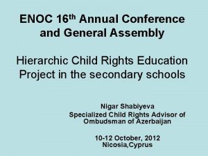 ENOC 16 th Annual Conference and General Assembly
