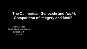 The Cambodian Genocide and Night Comparison of Imagery
