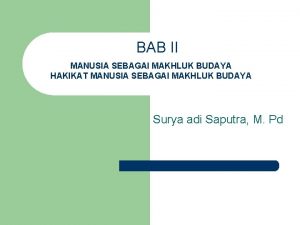 BAB II MANUSIA SEBAGAI MAKHLUK BUDAYA HAKIKAT MANUSIA