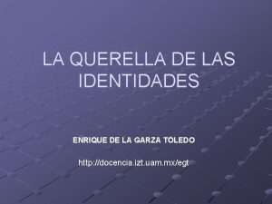 LA QUERELLA DE LAS IDENTIDADES ENRIQUE DE LA