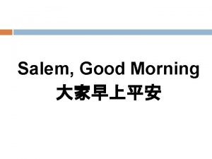 Salem Good Morning March 20 th 2011 SCRIPTURE