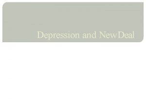 Depression and New Deal Causes of the Great