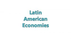 Latin American Economies Brazil mexico and Cuba Brazils