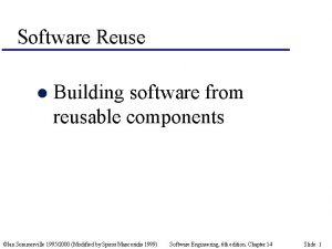 Software Reuse l Building software from reusable components