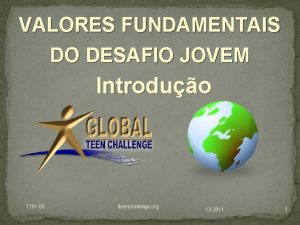 VALORES FUNDAMENTAIS DO DESAFIO JOVEM Introduo T 101