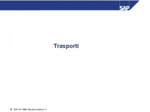 Trasporti SAP AG 1999 filename author 1 Schedulazione