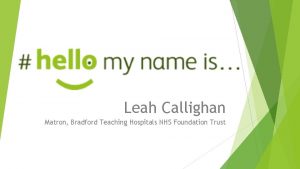 Leah Callighan Matron Bradford Teaching Hospitals NHS Foundation