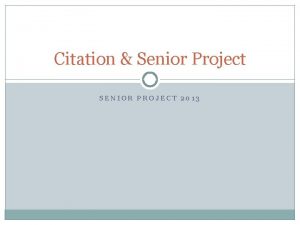 Citation Senior Project SENIOR PROJECT 2013 Basic Information