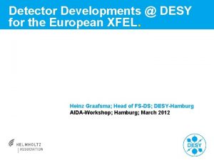 Detector Developments DESY for the European XFEL Heinz