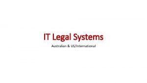IT Legal Systems Australian USInternational Overview of Australian