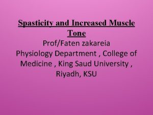 Spasticity and Increased Muscle Tone ProfFaten zakareia Physiology