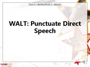 Year 4 Spring Block 2 Speech WALT Punctuate