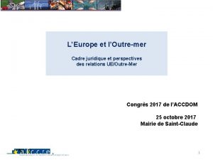 LEurope et lOutremer Cadre juridique et perspectives des