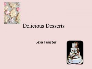 Delicious Desserts Lexa Fenster Delicious Desserts About the