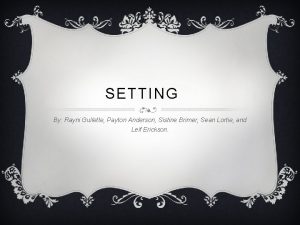 SETTING By Rayni Gullette Payton Anderson Sistine Brimer