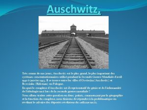 Auschwitz Trs connu de nos jours Auschwitz est