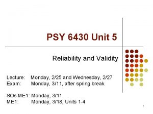 PSY 6430 Unit 5 Reliability and Validity Lecture