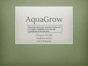 Aqua Grow Revolutionizing and ushering in a new