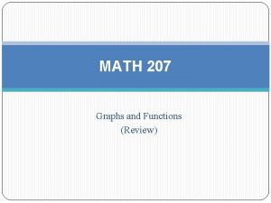 MATH 207 Graphs and Functions Review Distance Formula