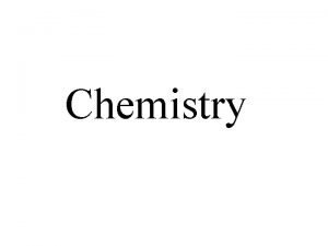 Chemistry Chemistry Chapter 1 Notes Chemistry the study