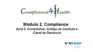 Mdulo 2 Compliance Aula 3 Compliance Cdigo de