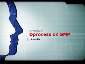 www xjtu edu cn Dprocess on SMP Siyuan