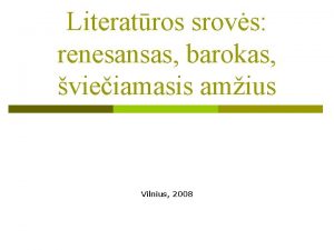 Literatros srovs renesansas barokas vieiamasis amius Vilnius 2008