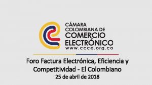 Foro Factura Electrnica Eficiencia y Competitividad El Colombiano