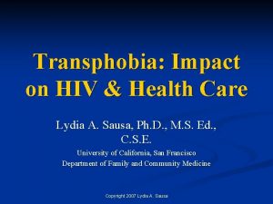 Transphobia Impact on HIV Health Care Lydia A