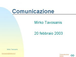 Comunicazione Mirko Tavosanis 20 febbraio 2003 Mirko Tavosanis