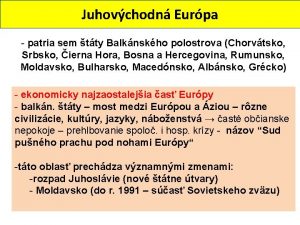 Juhovchodn Eurpa patria sem tty Balknskho polostrova Chorvtsko