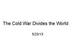 The Cold War Divides the World 52313 3