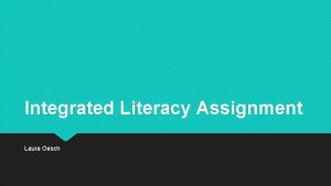 Integrated Literacy Assignment Laura Oesch GLECS 6 C