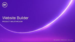 Website Builder PRODUCT WALKTHROUGH 1 Data classification Published