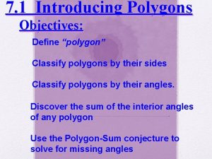 7 1 Introducing Polygons Objectives Define polygon Classify