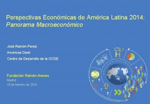 Perspectivas Econmicas de Amrica Latina 2014 Panorama Macroeconmico