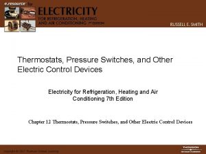 Thermostats Pressure Switches and Other Electric Control Devices