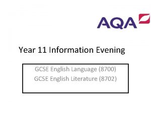 Year 11 Information Evening GCSE English Language 8700