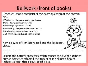 Bellwork front of books Deconstruct and reconstruct the