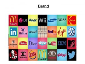 Brand Brand A brand is a product service