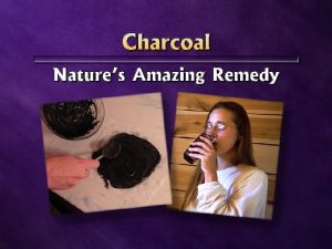 Charcoal Natures Amazing Remedy What is charcoal How