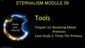 Tools ETERNALISM MODULE 09 Tools Abide and Abound