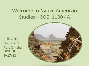 Welcome to Native American Studies SOCI 1100 4