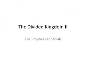 The Divided Kingdom II The Prophet Zephaniah Quick