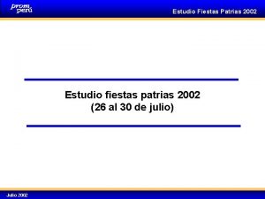 Estudio Fiestas Patrias 2002 Estudio fiestas patrias 2002