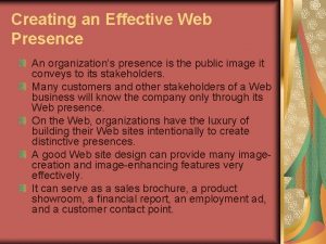 Creating an Effective Web Presence An organizations presence