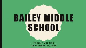 BAILEY MIDDLE SCHOOL PARENT MEETING SEPTEMBER 26 2020