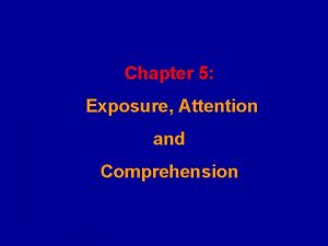 Chapter 5 Exposure Attention and Comprehension The Interpretation