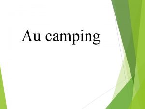 Au camping Bonjour je voudrais faire du camping