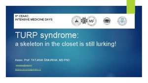 9 th CEAAC INTENSIVE MEDICINE DAYS TURP syndrome